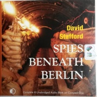 Spies Beneath Berlin written by David Stafford performed by Peter Wickham on CD (Unabridged)